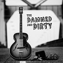 The Damned and Dirty - Family Blues