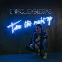 Enrique Iglesias feat B o B - Turn The Night Up Dj 7Guard Extended