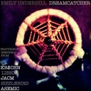 Emily Underhil JacM - Dreamcatcher JacM Remix