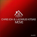 Chris IDH Lazarus Kitsas - Move Original Mix