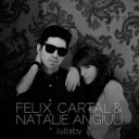 Felix Cartal - Lullaby feat Natalie Angiuli