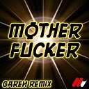 Utku S Garen - Mother Fucker Garen Remix