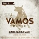 Dennis Van Der Geest - Give Me The Night Original Mix