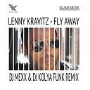 Lenny Kravitz - Fly Away DJ MEXX DJ KOLYA FUNK Radio Remix
