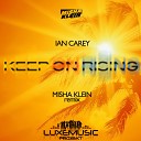 Ian Carey - Keep On Rising Misha Klein remix