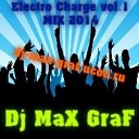 Mix by Dj MaX GraF - 0 2Mix by Dj MaX GraF Electro Charge vol 1…