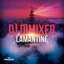 DJ DIMIXER - Lamantine DJ JON Mash Up