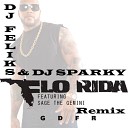 Flo Rida feat Sage The Gemini - GDFR DJ Feliks DJ Sparky Re