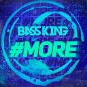 Bass King - More Orginal Mix