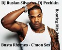 DJ Ruslan Silver - DJ Ruslan Silver vs DJ Pechkin ft Busta Rhymes C mon Sex Bootleg Mix…