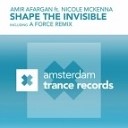 Amir Afargan feat Nicole McKenna - Shape The Invisible A Force Remix