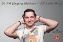 DJ JIM Evgeny Glotikov - Live Set 69ргш