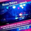 Armand Van Helden vs Acidrain feat Rada - You Never Know The Funk Phenomena Alexander Spoilt Anna Dmee…