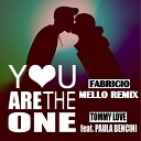 Fabricio Mello DJ - Tommy Love ft Paula Bencini You Are The One Fabricio Mello…