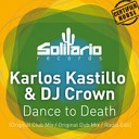Karlos Kastillo DJ Crown - Dance To Death Original Dub Mix