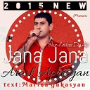 ARO ka Araik Apresyan - Jana Jana ru 2015 Armenian Music