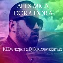 Alex Mica - Dora Dora KEEM Project DJ Burlyaev club mix