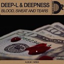 Deep L Deepness - Darkcore Original Mix