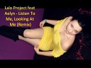 Lalo Project feat Aelyn - Listen to me Looking at me DJ Alexey Martine