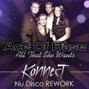 Ace of Base - All That She Want KONNECT Nu Disco Rework