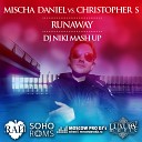 Mischa Daniel Vs Christopher S - Runaway Dj NIKI Mash Up Radio Edit