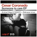 cesar coronado - Someone To Care Amine Edge DANCE Remix