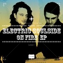 Electric Soulside - Soul On Fire Original Mix