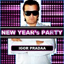 DJ Igor PradAA - New Years Party Original Mix