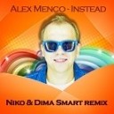 Alex Menco - Instead Niko amp Dima Smart Remix