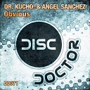 Dr kucho Angel Sanches - Obvious mix