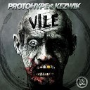 Protohype Kezwik - Vile Original Mix