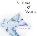 Sculptor of volans - Suicide of a birdie