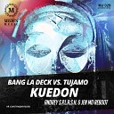 Bang La Decks vs Tujamo - Kuedon Andrey S p l a s h