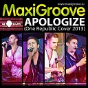 MaxiGroove - Apologize Cover Mix 2013