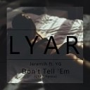 Jeremih feat YG - Don t Tell Em Lyar Remix