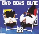 Bad Boys Blue - Go Go Love Overload Club Mix