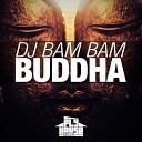 DJ Bam Bam - Buddha Original Mix