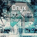 Onyx - Slam Harder 2011 Tay Lung Remix
