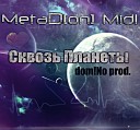 MetaD on MidI - Сквозь Планеты dom No prod Sound by…