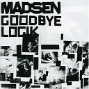 Madsen - Good Bye Logik