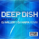 Deep Dish - Say Hello DJ Miller DJ Haipa Privat Mix…