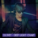 DJ SVET DEEP LIGHT Chart - Propellers Midnight Kiss Attar Remix