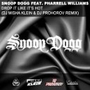 Snoop Dogg feat Pharrell Will - Drop It Like It s Hot Dj Misha Klein amp Dj Prohorov…