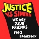 Justice - We Are Your Friends FM 3 Breaks Mix