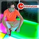 M PRAVDA - Live in Motion 083
