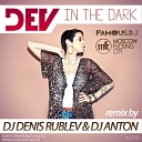 Dev - In The Dark Dj Denis Rublev Dj Anton Remix