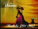 004 Wawa - Bamboleo 2011 Mix