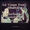 DJ Vaga feat. Shakira - Exclusive Remix for Lyaman