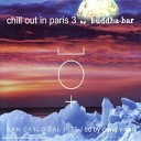 Buddha Bar - Chill Out In Paris III FUSION Besame mucho Dub Mix…