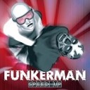 Funkerman - Speed Up Dj Pashe RMX